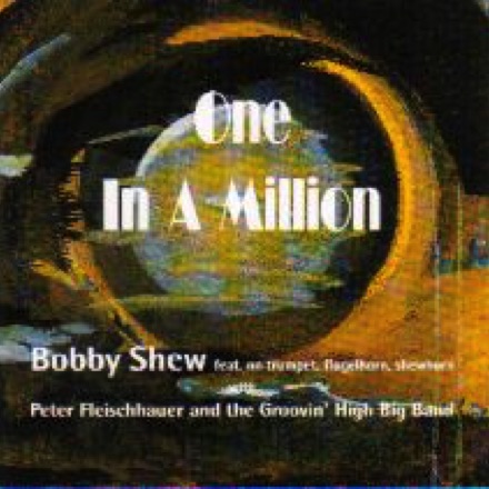 CD "One in a Million"
Groovin' High big band & Bobby Shew
compositions "Go Ahead"
& "Ballad for Booker"
ttm Records 7010 CD "One in a Million"
Groovin' High big band & Bobby Shew
compositions "Go Ahead"
& "Ballad for Booker"
ttm Records 7010