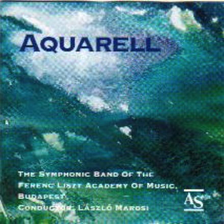 CD "Aquarell"
The Symphonic Band of the
Ferenc Liszt Academy, Budapest
compositions
"Aquarell" & "Klee Concerto"
AS 99005
CD "Aquarell"
The Symphonic Band of the
Ferenc Liszt Academy, Budapest
compositions
"Aquarell" & "Klee Concerto"
AS 99005